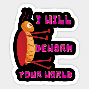 Deworm Your World - Insects Killer Sticker